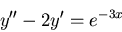 \begin{displaymath}y'' - 2y' = e^{-3x}\end{displaymath}